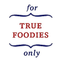 For True Foodies Only